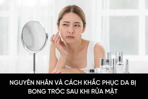 Nguyên nhân và cách khắc phục da bị bong tróc sau khi rửa mặt
