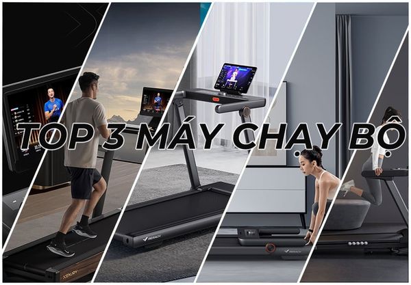 Top 3 Máy Chạy Bộ Đáng Mua - Nên Mua Máy Chạy Bộ Thương Hiệu Nào?