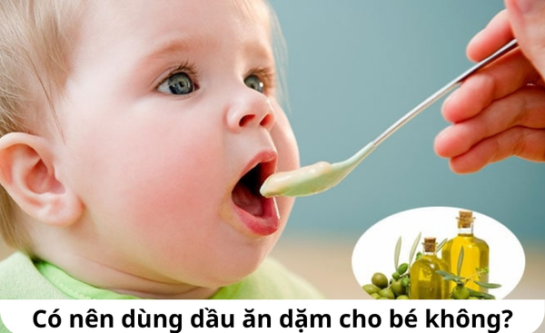 Có nên dùng dầu ăn dặm cho bé không?