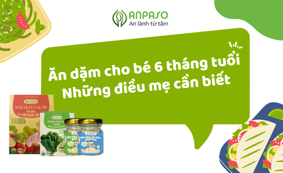 Ăn dặm cho bé 6 tháng tuổi - Những điều mẹ cần biết