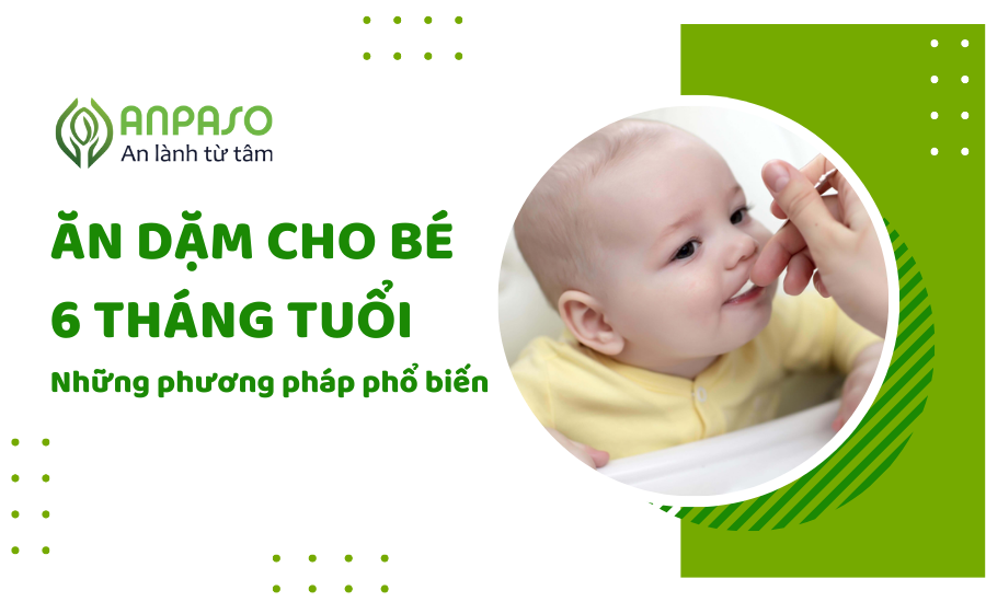 Ăn dặm cho bé 6 tháng tuổi - Những phương pháp phổ biến