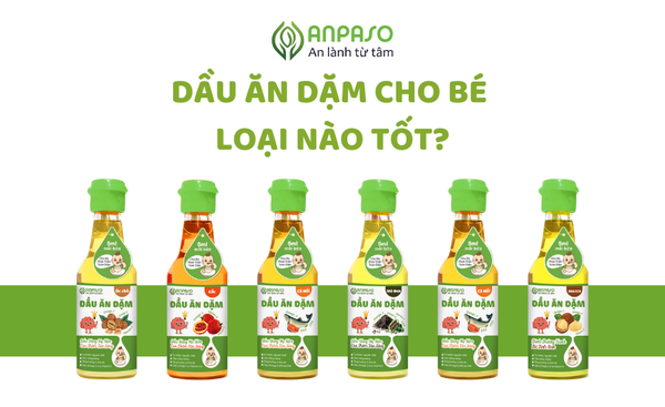 Dầu ăn dặm cho bé loại nào tốt?
