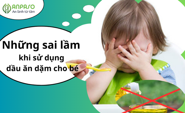 Những sai lầm khi sử dụng dầu ăn dặm cho bé