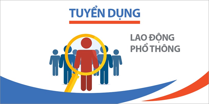 TUYỂN GẤP DỤNG LAO ĐỘNG PHỔ THÔNG