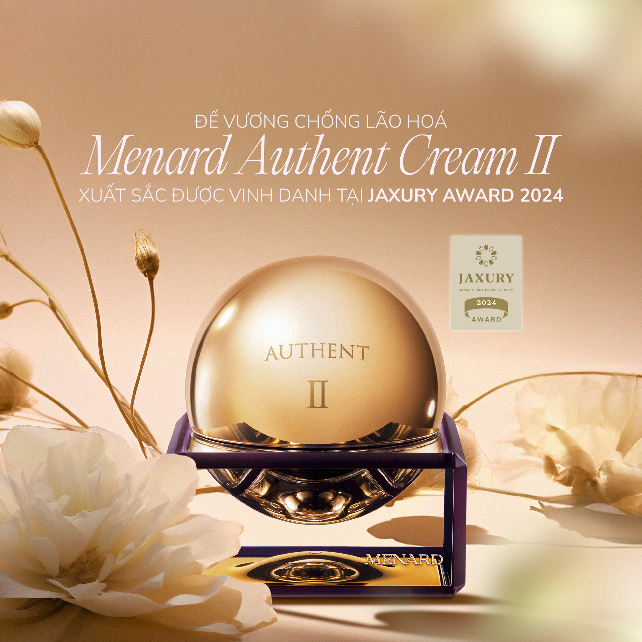 [JAXURY AWARD 2024] Menard Authent Cream II - Xuất sắc được vinh danh tại giải thưởng dành cho các thương hiệu cao cấp hàng đầu Nhật Bản