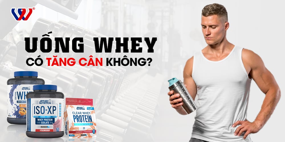 Uống whey có tăng cân không? Người gầy nên uống gì để tăng cân hiệu quả?