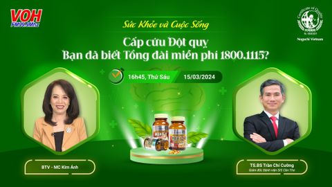 VOH 20: CẤP CỨU ĐỘT QUỴ - BẠN ĐÃ BIẾT TỔNG ĐÀI MIỄN PHÍ 1800.1115?