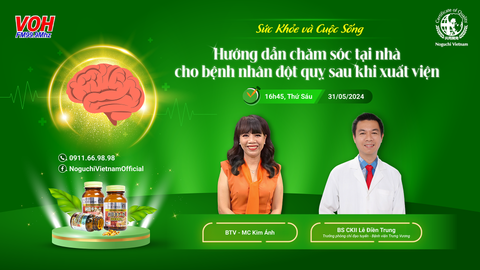 VOH 31: HƯỚNG DẪN CHĂM SÓC TẠI NHÀ CHO BỆNH NHÂN ĐỘT QUỴ SAU KHI XUẤT VIỆN