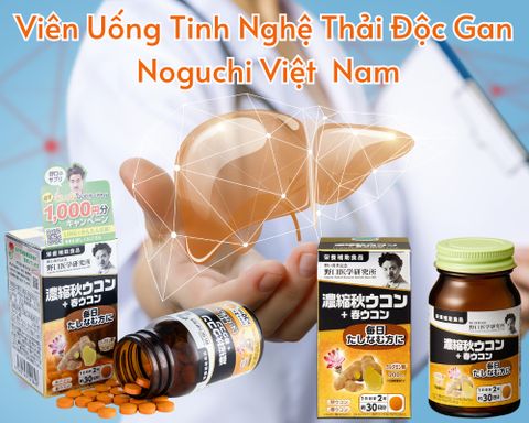 Thuốc Mát Gan, Giải Độc Gan Tốt Nhất Từ Thương Hiệu Noguchi Nhật Bản