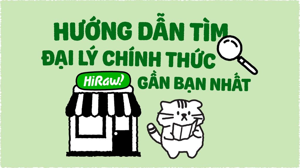 HƯỚNG DẪN TRA CỨU ĐẠI LÝ HI RAW! TRÊN TOÀN QUỐC