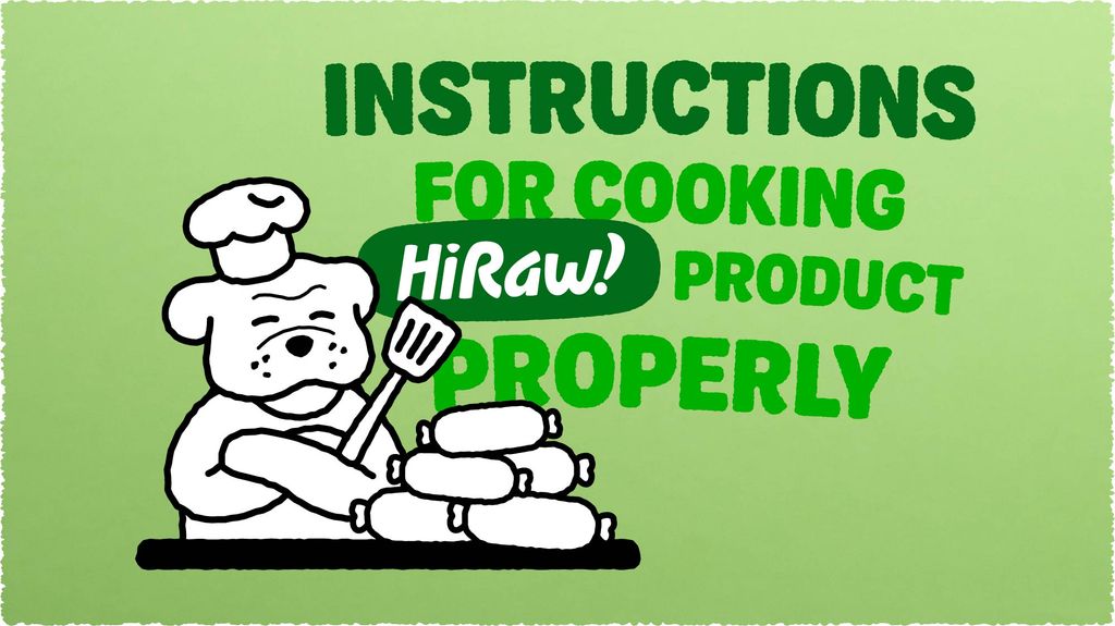 GUIDE TO PROPERLY COOKING HI RAW!'S COOKED PRODUCTS