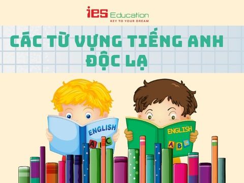 Các từ vựng tiếng Anh độc lạ