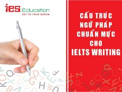 Top 15 cấu trúc ngữ pháp IELTS-Writing bạn nên biết