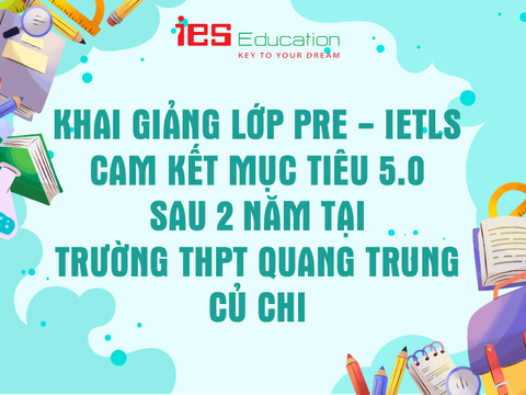 Khai giảng lớp Pre-IELTS khóa 2 tại trường THPT Quang Trung - Củ Chi