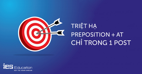 TRIỆT HẠ PREPOSITION + AT CHỈ TRONG 1 POST