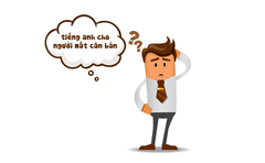 [Bai 2] PHƯƠNG PHÁP “THẦN KỲ” CẢI THIỆN TIẾNG ANH CHO NGƯỜI MẤT GỐC