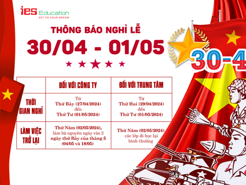 IES EDUCATION xin thông báo đến Quý vị về lịch nghỉ lễ 30/4, 1/5