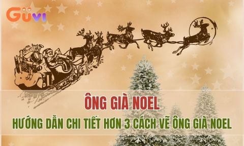 Hướng Dẫn Chi Tiết Hơn 3 Cách Vẽ Ông Già Noel