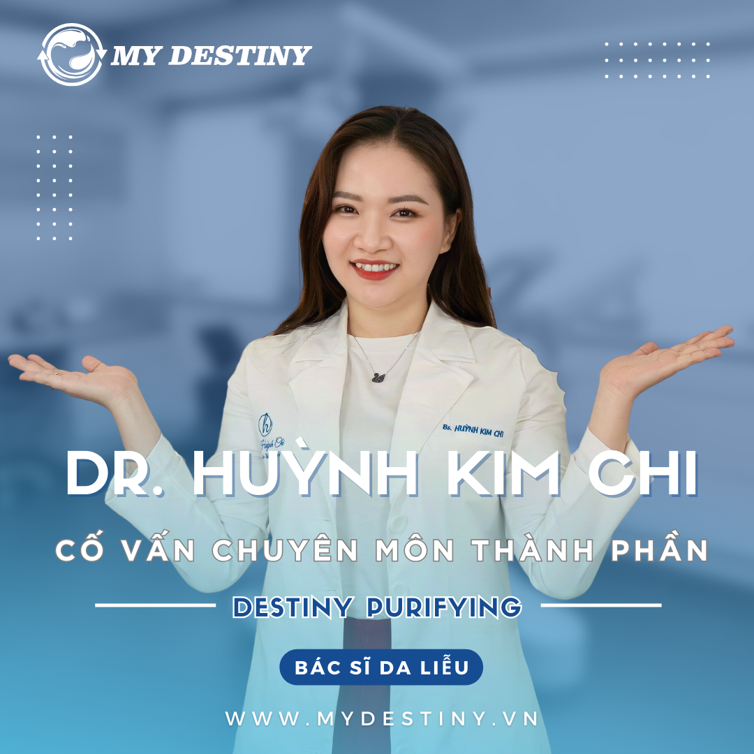 [DR. HUỲNH KIM CHI] CHUYÊN GIA TƯ VẤN THÀNH PHẦN CỦA DESITNY PURIFYING - DR. HUỲNH KIM CHI