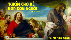 Suy Niệm Lời Chúa Thứ Tư Tuần Thánh Năm C