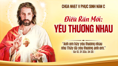 Suy Niệm Lời Chúa Chúa Nhật V Phục Sinh