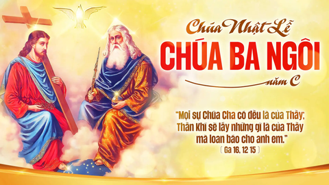Suy Niệm Lời Chúa Lễ Chúa Ba Ngôi Năm C