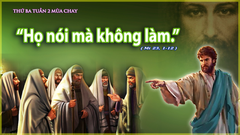 Suy Niệm Lời Chúa Thứ Ba Tuần II Mùa Chay Năm C