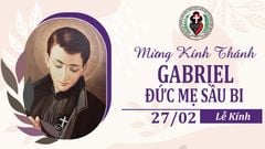 Thánh Lễ Mừng Kính Thánh Gabriel Đức Mẹ Sầu Bi (27/02)