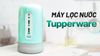 Máy lọc nước Tupperware