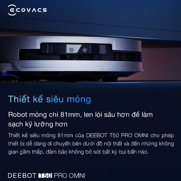Robot hút bụi Ecovacs T50 Pro Omni Thiết kế siêu mỏng, gọn nhẹ phù hợp mọi không gian