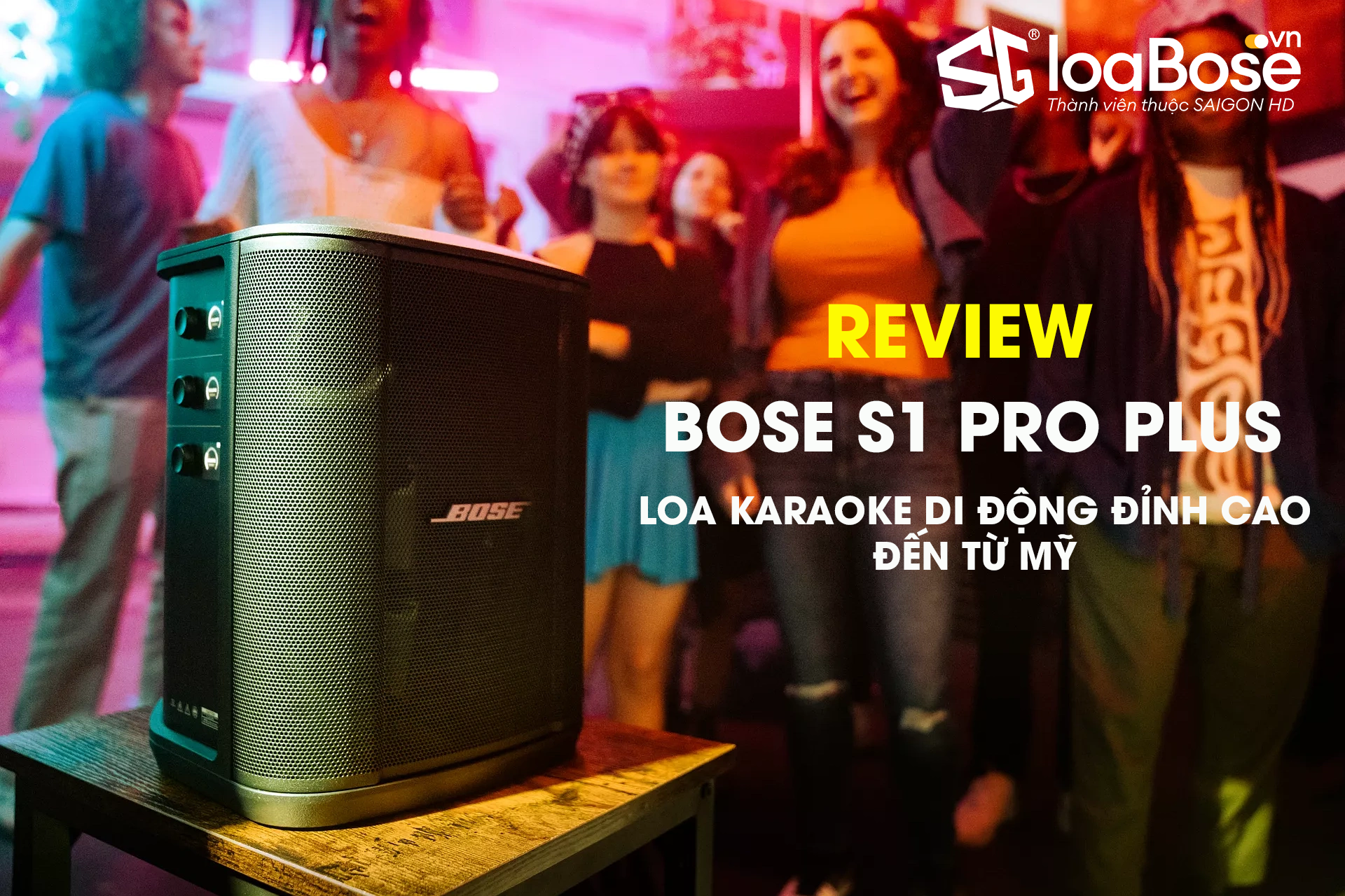 Đánh giá Bose S1 Pro Plus: Loa Karaoke di động đỉnh cao 2025 đến từ Mỹ