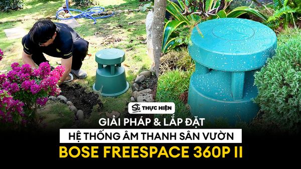 Loa sân vườn Bose FreeSpace 360P II - Review thực tế quá trình lắp đặt tại biệt thự vườn Bảo Lộc