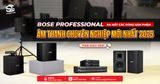 Các dòng sản phẩm âm thanh chuyên nghiệp mới ra mắt 2025 của Bose Professional