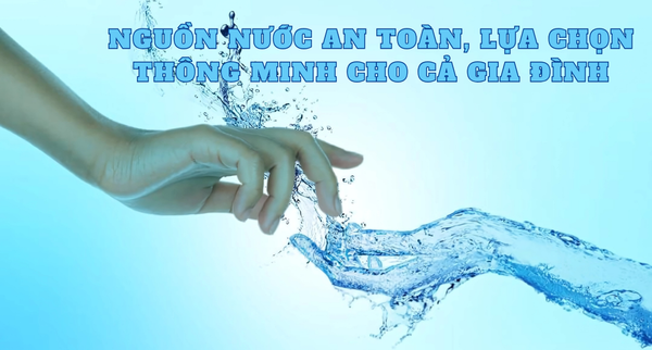 OKURA - NGUỒN NƯỚC AN TOÀN, LỰA CHỌN THÔNG MINH CHO CẢ GIA ĐÌNH