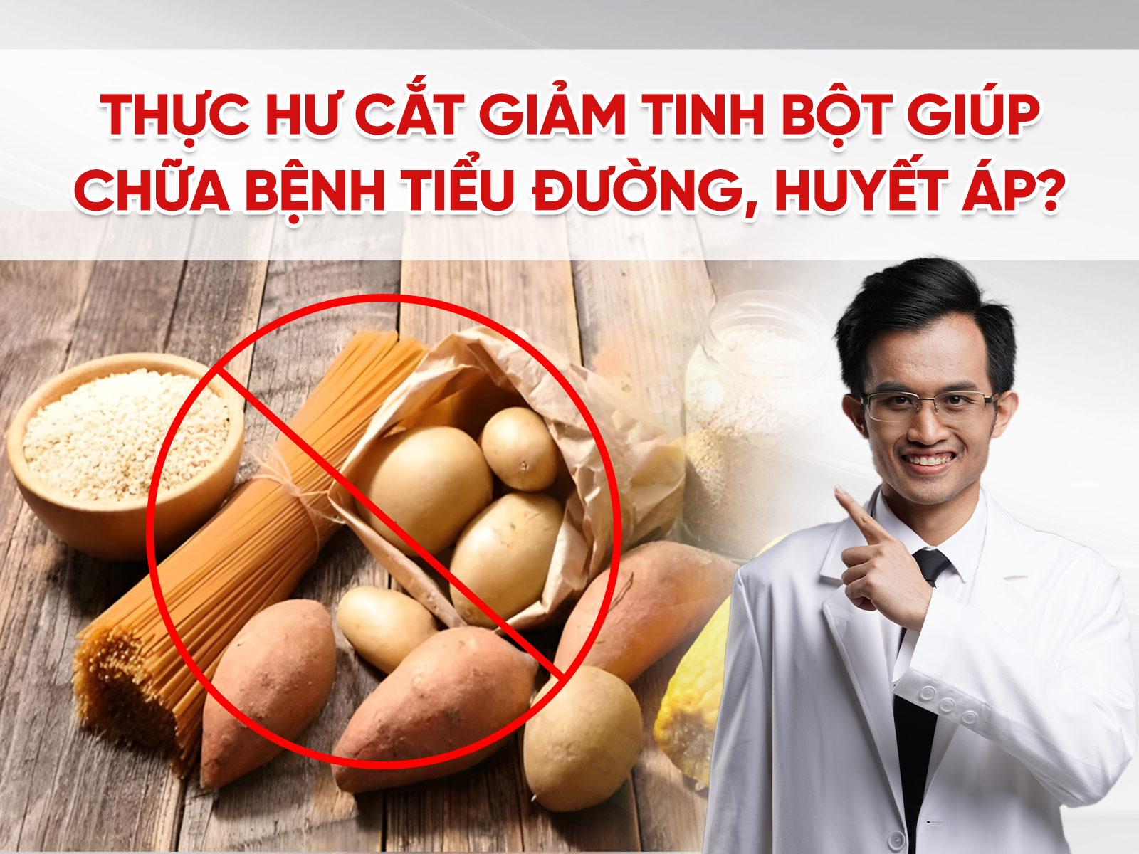 Thực Hư Cắt Giảm Tinh Bột Giúp Chữa Bệnh Tiểu Đường, Huyết Áp?