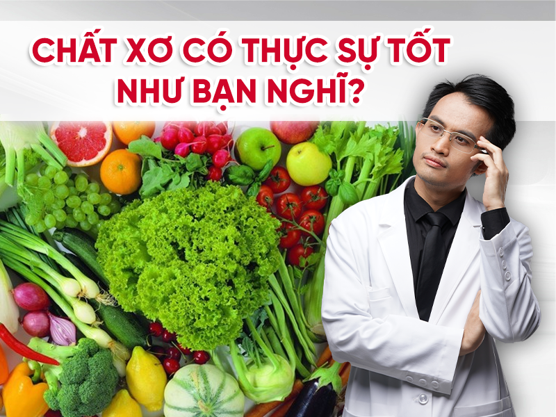 Chất xơ có thực sự tốt như bạn nghĩ?