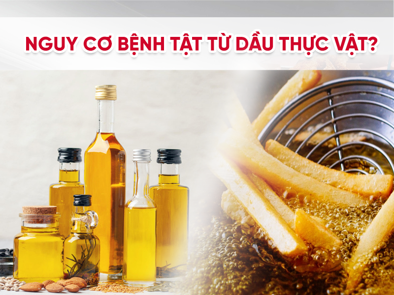 Nguy Cơ Bệnh Tật Từ Dầu Thực Vật? Sự Thật Bạn Cần Biết!