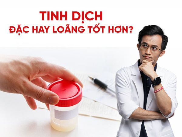 Tinh trùng đặc hay loãng tốt hơn? Góc nhìn từ chuyên gia nam khoa