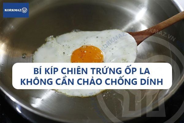 Bí kíp chiên trứng ốp la không cần chảo chống dính