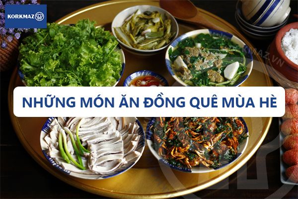 Những món ăn đồng quê mùa hè