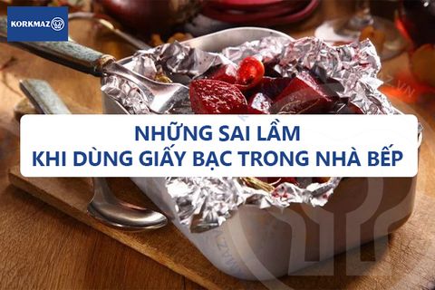 Những sai lầm khi dùng giấy bạc trong nhà bếp