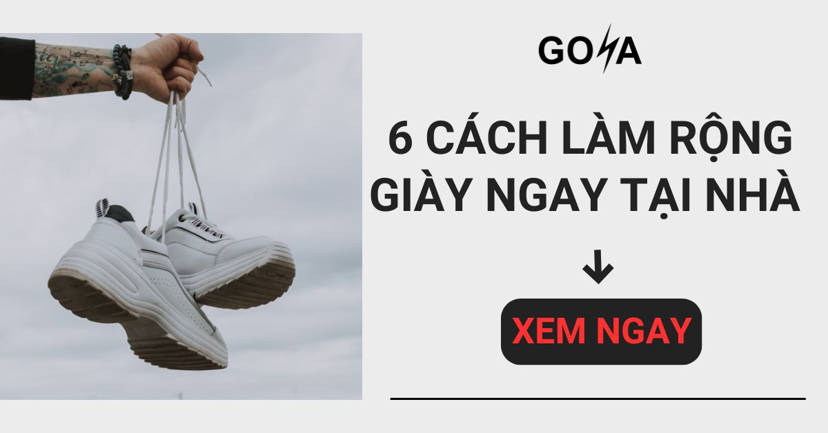 6 Cách giúp giày rộng ra ngay tại nhà