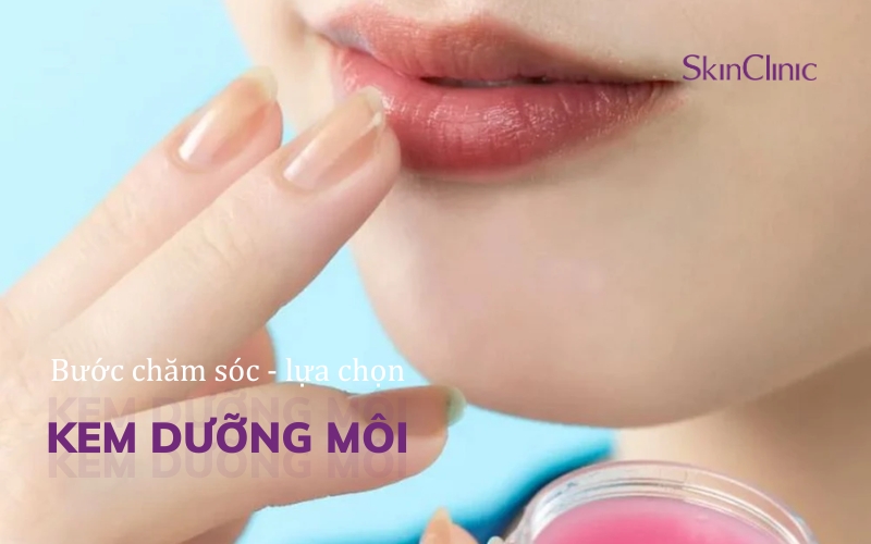 Kem dưỡng môi loại nào tốt nhất và phù hợp với mọi loại da môi?