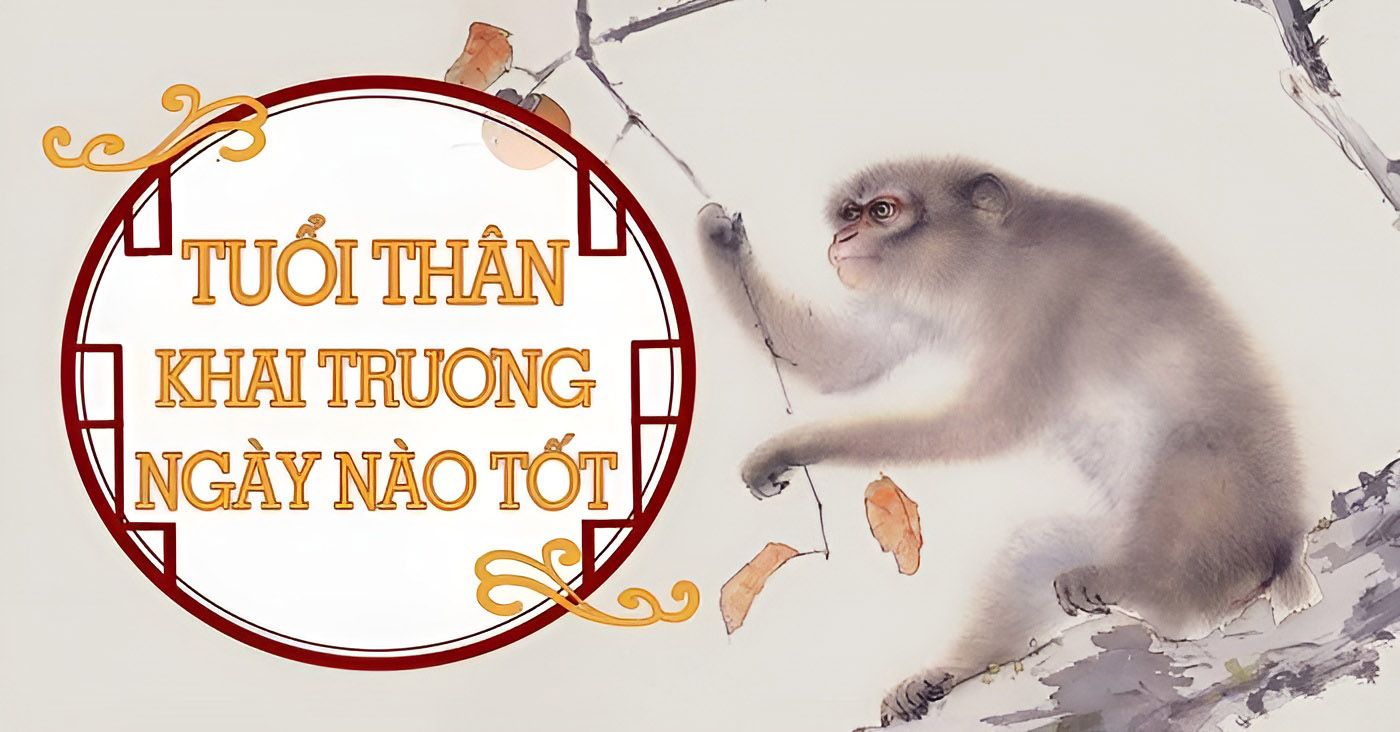 Tuổi Nhâm Thân khai trương ngày nào tốt ngày nào đẹp và phù hợp