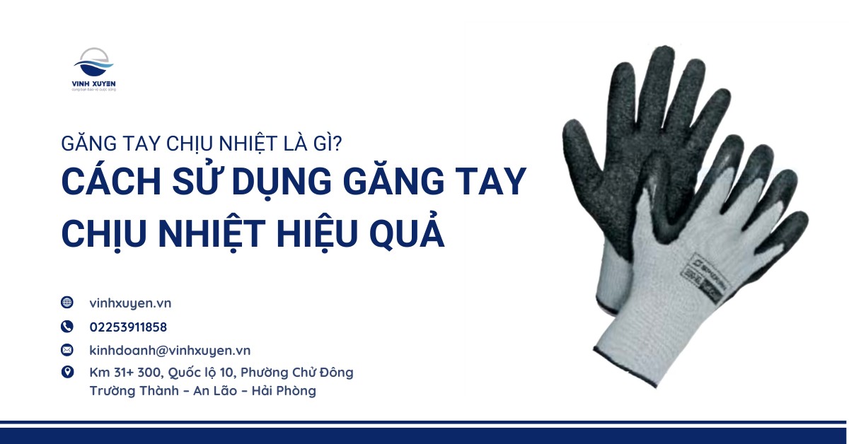 Găng tay chịu nhiệt là gì? Cách sử dụng hiệu quả