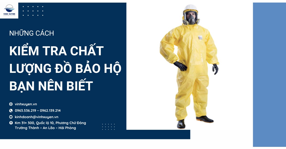 Những cách kiểm tra chất lượng đồ bảo hộ bạn nên biết