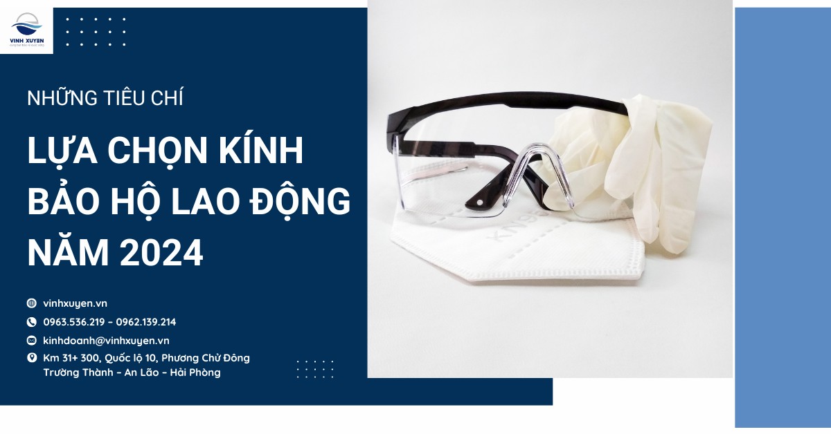 Những tiêu chí lựa chọn kính bảo hộ lao động năm 2024