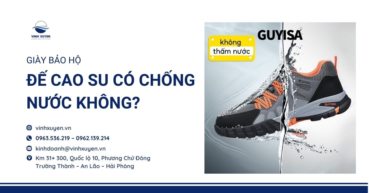 Giày Bảo Hộ Đế Cao Su Có Chống Nước Không?
