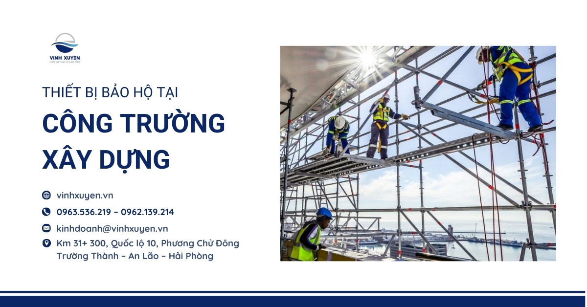 Thiết Bị Bảo Hộ Tại Công Trường Xây Dựng