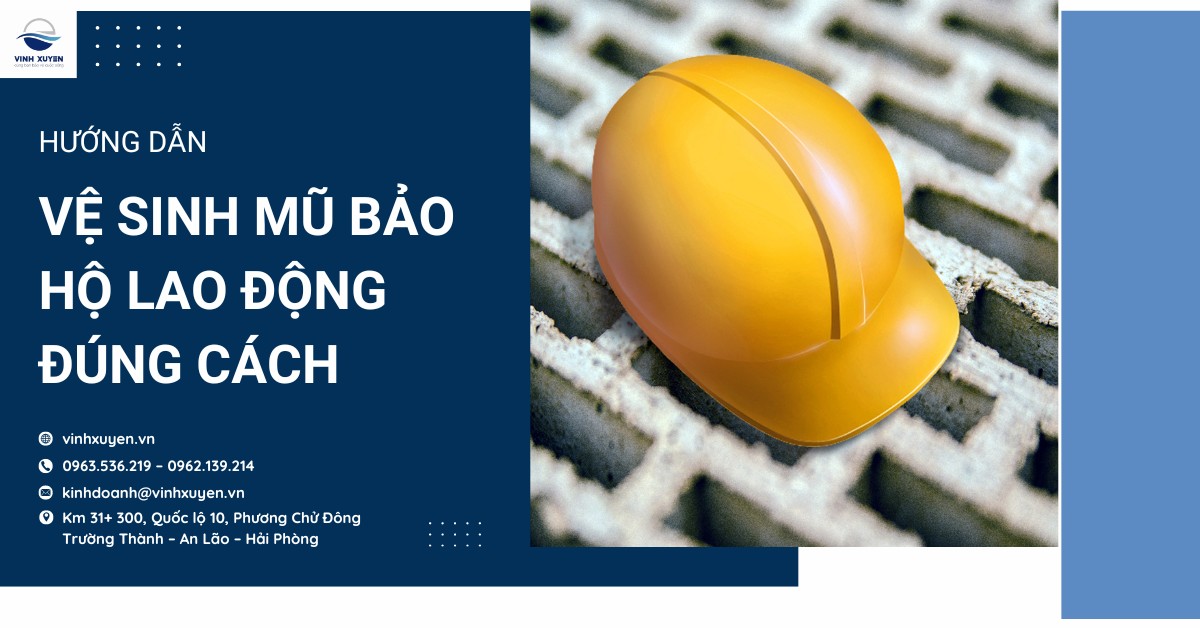 Hướng dẫn vệ sinh mũ bảo hộ lao động đúng cách